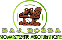 "Raj Bobra" - Stowarzyszenie Agroturystyczne